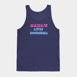 Mama's Little Doughball Tank Top